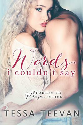 Words I Couldn't Say by Tessa Teevan