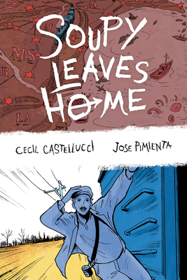 Soupy Leaves Home by Cecil Castellucci