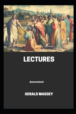 Gerald Massey's Lectures Annotated by Gerald Massey