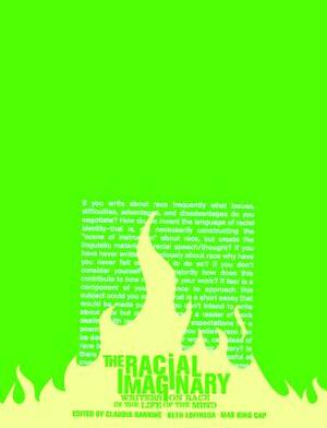 The Racial Imaginary: Writers on Race in the Life of the Mind by 