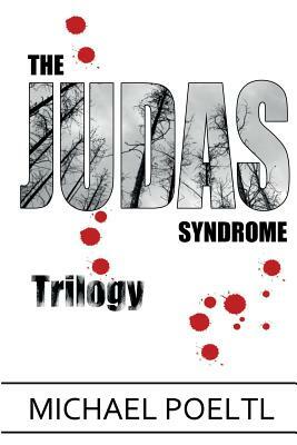 The Judas Syndrome Trilogy: The Complete Collection by Michael Poeltl