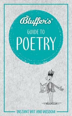 Bluffer's Guide to Poetry: Instant Wit and Wisdom by Nick Yapp, Richard Meier
