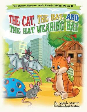 The Cat, The Rat, and the Hat Wearing Bat: Bedtime with a Smile Picture Books by Sarah Mazor