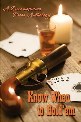 Know When to Hold 'em by Connie Bailey, Madeleine Urban, John Simpson, Dar Mavison, Catt Ford, D.G. Parker