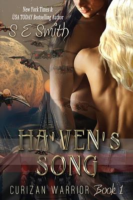 Ha'ven's Song: Curizan Warrior Book 1: Ha'ven's Song: Curizan Warrior Book 1 by S.E. Smith