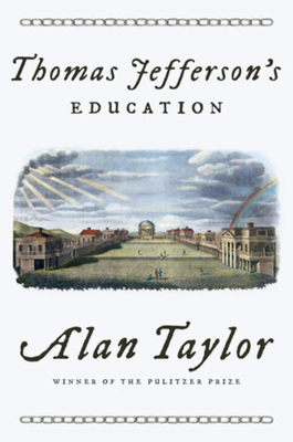 Thomas Jefferson's Education by Alan Taylor