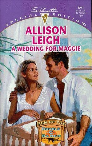 A Wedding For Maggie by Allison Leigh