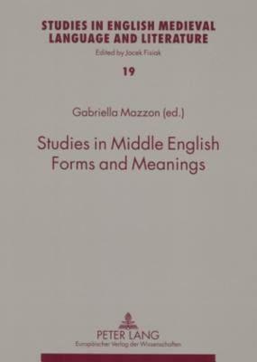 Studies in Middle English Forms and Meanings by 