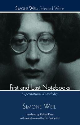 First and Last Notebooks by Simone Weil