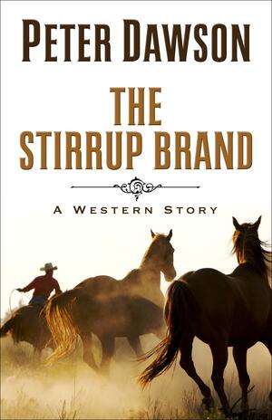 The Stirrup Brand: A Western Story by Peter Dawson