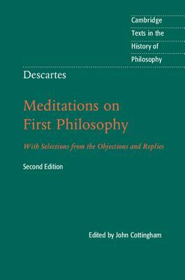 Descartes: Meditations on First Philosophy: With Selections from the Objections and Replies by 