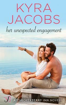 Her Unexpected Engagement by Kyra Jacobs