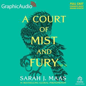 A Court of Mist and Fury (1 of 2) [Dramatized Adaptation] by Sarah J. Maas