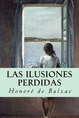 Las ilusiones perdidas by Honoré de Balzac