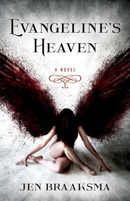 Evangeline's Heaven: A Novel by Jen Braaksma