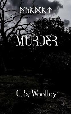 Murder by C.S. Woolley