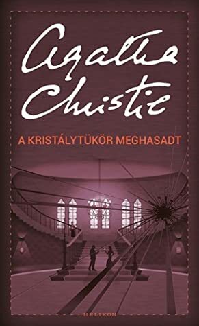 A kristálytükör meghasadt by Agatha Christie