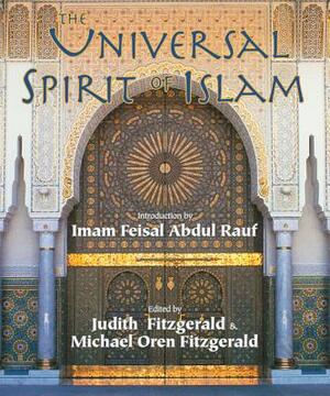 Universal Spirit of Islam: From the Koran and Hadith by Michael Oren Fitzgerald, Judith Fitzgerald