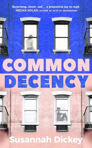 Common Decency by Susannah Dickey