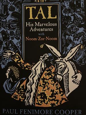 Tal His Marvelous Adventures with Noom-Zor-Noom by Paul Fenimore Cooper