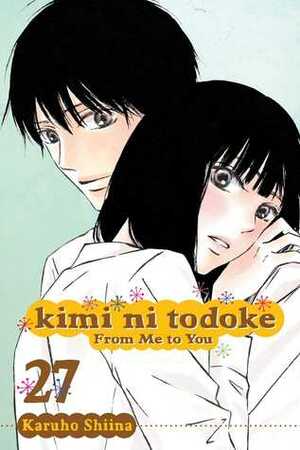 Kimi ni Todoke: From Me to You, Vol. 27 by Karuho Shiina