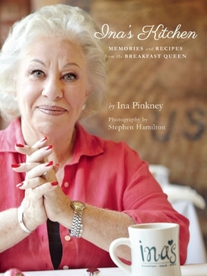 Ina's Kitchen: Memories and Recipes from the Breakfast Queen by Ina Pinkney, Stephen Hamilton