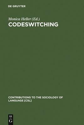 Codeswitching: Anthropological and Sociolinguistic Perspectives by 