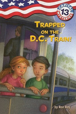 Trapped on the D.C. Train! by Ron Roy