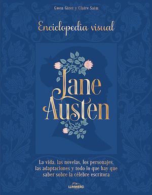 Jane Austen: Enciclopedia visual by Claire Saim, Gwen Giret