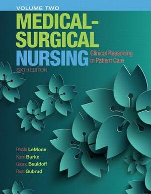 Medical-Surgical Nursing: Clinical Reasoning in Patient Care, Vol. 2 by Karen Burke, Gerene Bauldoff, Priscilla Lemone