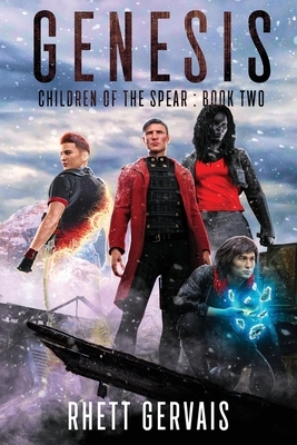 Genesis: Children of the Spear: Book Two by Rhett Gervais