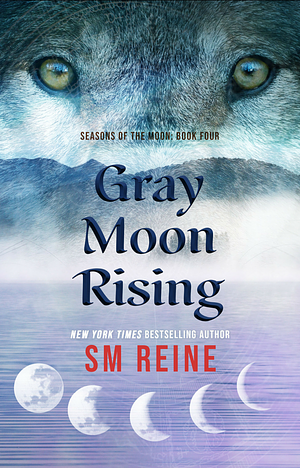 Gray Moon Rising by S.M. Reine