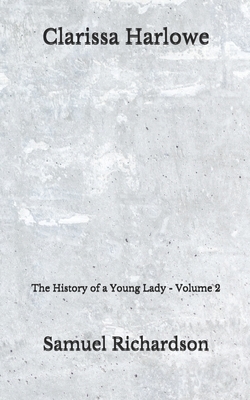 Clarissa Harlowe: The History of a Young Lady - Volume 2 (Aberdeen Classics Collection) by Samuel Richardson