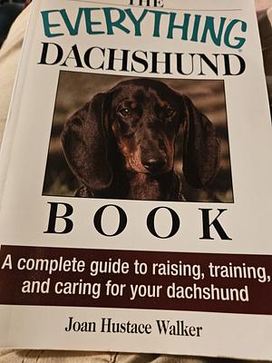 The Everything Dachshund Book by Joan Hustace Walker