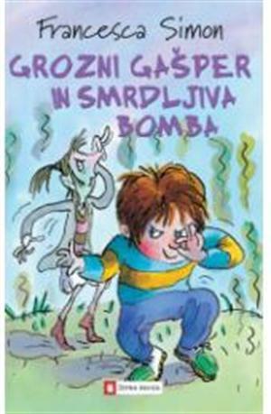 Grozni Gašper in smrdljiva bomba by Francesca Simon