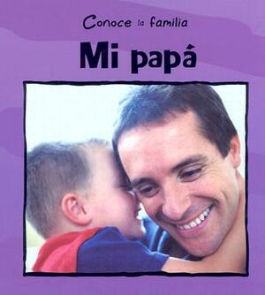 Mi Papa = My Dad by Mary Auld