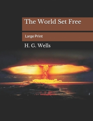 The World Set Free by H.G. Wells