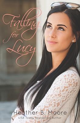 Falling for Lucy by Heather B. Moore