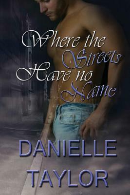 Where the Streets have no Name by Titan Inkorp, Danielle Taylor