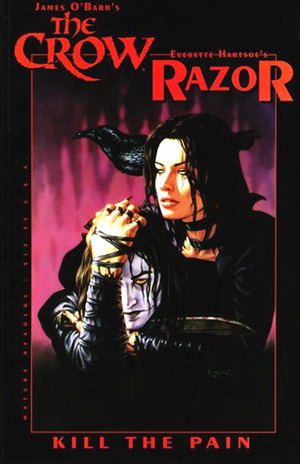 The Crow/Razor: Kill the Pain by Vince Evans, Mike L.Taylor, Vinton Heuk, Tomas Sisnereos, Jerry Beck, Dorian Cleavenger, James O'Barr, Javier Saltares, Nat Jones, Shelby Robertson, Albert Holaso, Hannibal King, Everette Hartsoe, Joseph Michael Linsner