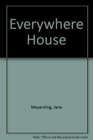 Everywhere House: A Mystery by Jane Meyerding