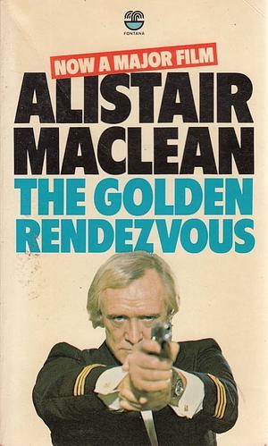 THE GOLDEN RENDEZVOUS. by Alistair MacLean, Alistair MacLean