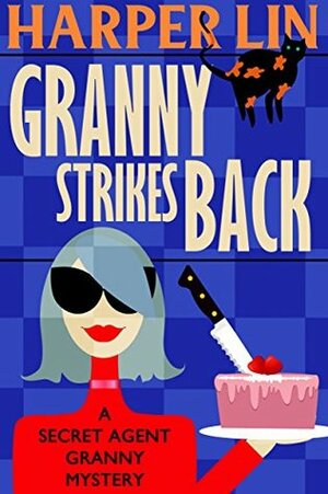 Granny Strikes Back by Harper Lin