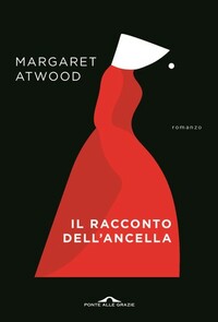 Il Racconto dell'Ancella by Margaret Atwood