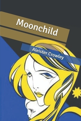 Moonchild by Aleister Crowley