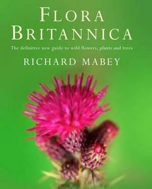 Flora Britannica by Richard Mabey