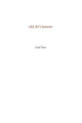 Old Dri's Lament by Gail Sher