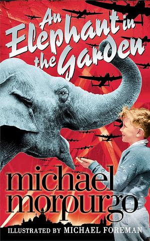 An Elephant in the Garden  by Michael Morpungo