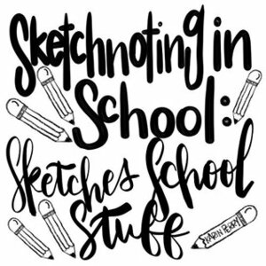 Sketchnoting in School: Sketches School Stuff (Sketchnoting in School Sketches Book 1) by Karin Perry, Holly Weimar