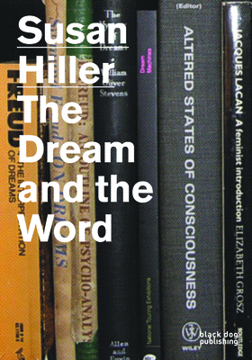 Susan Hiller: The Dream and the Word by Susan Hiller